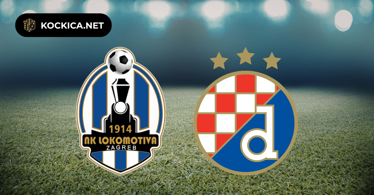 Lokomotiva – Dinamo: Prognoza, tipovi, detaljna analiza